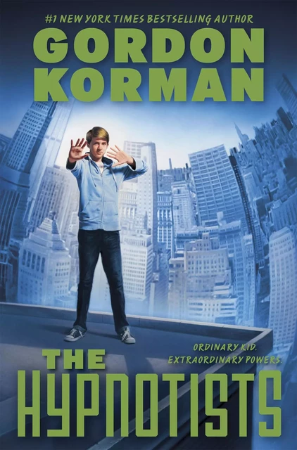 The Hypnotists (The Hypnotists, Book 1) - Gordon Korman - Scholastic Inc.