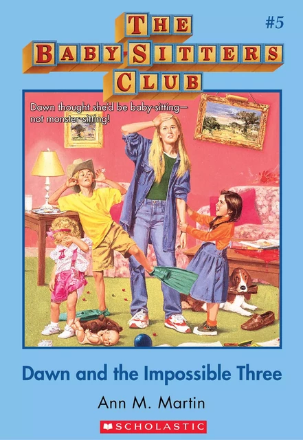 Dawn and the Impossible Three: Classic Edition (The Baby-Sitters Club #5) - Ann M. Martin - Scholastic Inc.