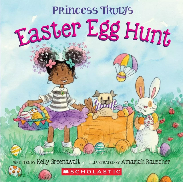 Princess Truly's Easter Egg Hunt - Kelly Greenawalt - Scholastic Inc.