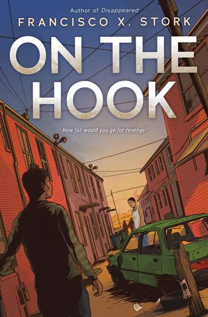 On the Hook - Francisco X. Stork - Scholastic Inc.