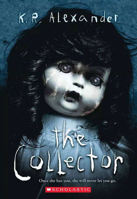 The Collector - K. R. Alexander - Scholastic Inc.