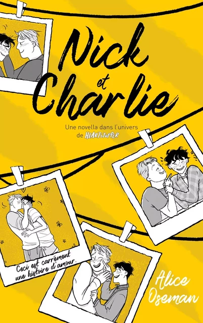 Nick &amp; Charlie - Une novella dans l'univers de Heartstopper - Alice Oseman - Hachette Romans