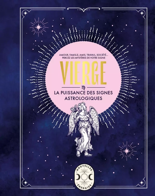 Vierge, la puissance des signes astrologiques - Gary Goldschneider - Larousse