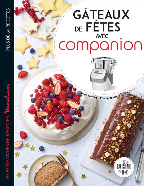 Gâteaux de fêtes avec Companion - Coralie Ferreira, Aline Princet - Dessain et Tolra