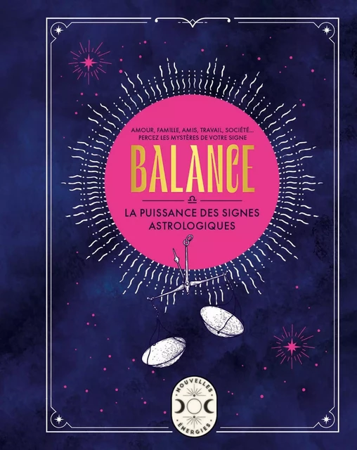 Balance, la puissance des signes astrologiques - Gary Goldschneider - Larousse