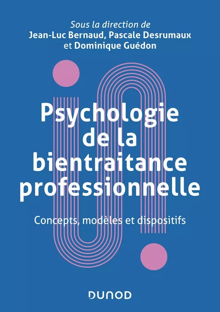 Psychologie de la bientraitance professionnelle - Jean-Luc Bernaud, Pascale Desrumaux-Zagrodnicki, Dominique Guédon - Dunod