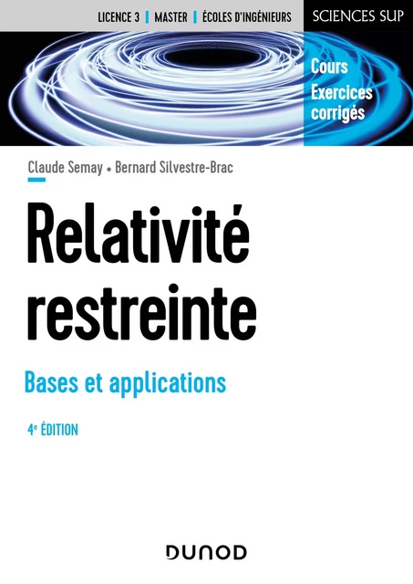 Relativité restreinte - Bases et applications - 4e éd. - Claude Semay, Bernard Silvestre-Brac - Dunod