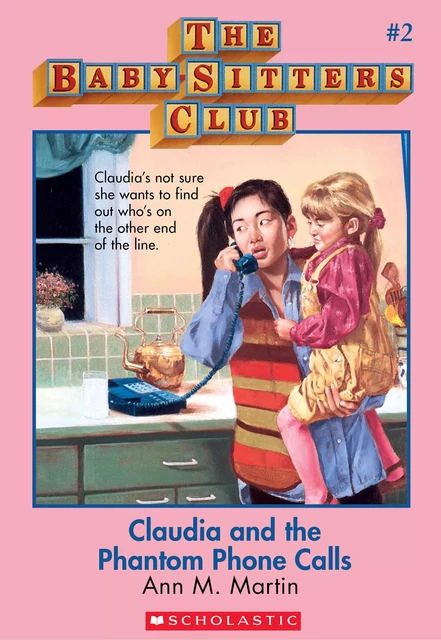 Claudia and the Phantom Phone Calls: Classic Edition (The Baby-Sitters Club #2) - Ann M. Martin - Scholastic Inc.