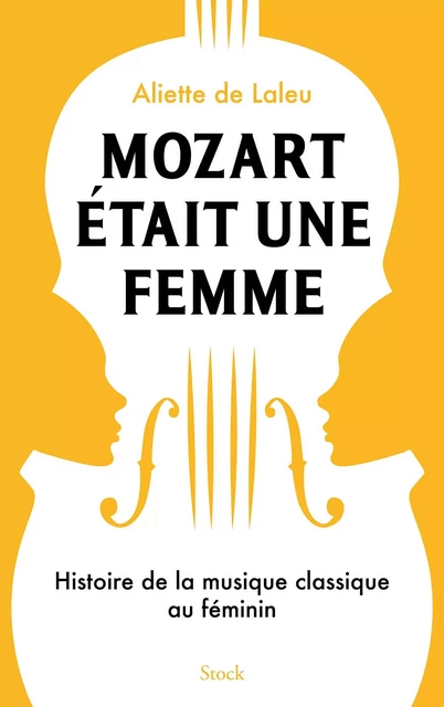 Mozart était une femme - Aliette de Laleu - Stock