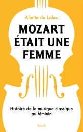 Mozart était une femme