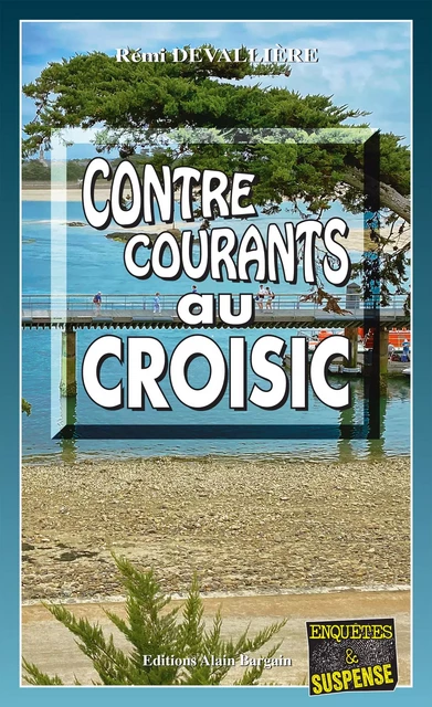 Contre-courants au Croisic - Rémi Devallière - Éditions Alain Bargain