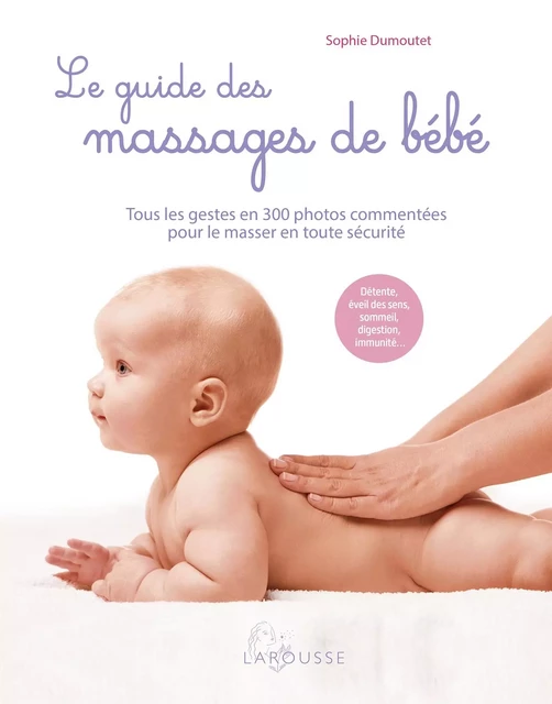 Le guide des massages de bébé - Sophie Dumoutet - Larousse