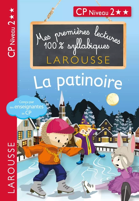 Mes premières lectures 100 % syllabiques Niveau 2 - La patinoire - Giulia Levallois, Hélène Heffner, Cécilia Stenmark - Larousse