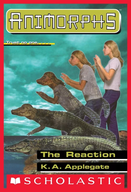 The Reaction (Animorphs #12) - K. A. Applegate - Scholastic Inc.