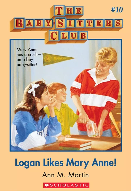 Logan Likes Mary Anne! Classic Edition (The Baby-Sitters Club #10) - Ann M. Martin - Scholastic Inc.