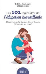 101 Règles d'or de l'Education Bienveillante