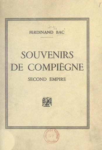 Souvenirs de Compiègne - Ferdinand Bac - FeniXX réédition numérique