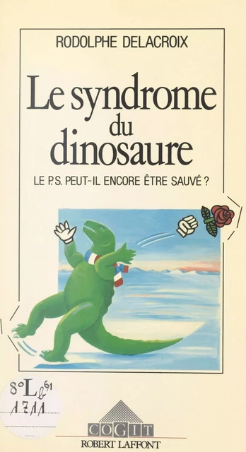 Le syndrome du dinosaure - Rodolphe Delacroix - FeniXX réédition numérique