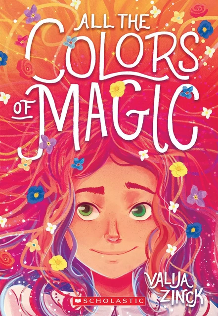 All the Colors of Magic - Valija Zinck - Scholastic Inc.