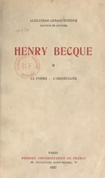 Henry Becque (2). La forme, l'originalité