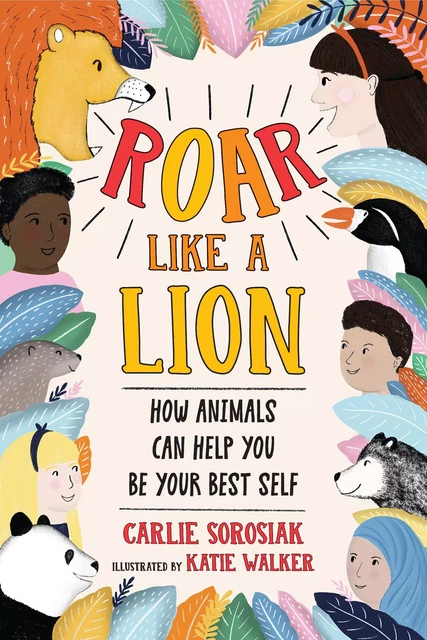 Roar Like a Lion - Carlie Sorosiak - Scholastic Inc.