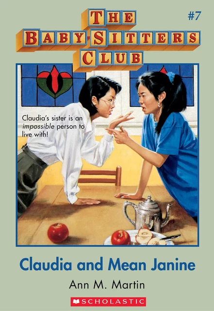 Claudia and Mean Janine: Classic Edition (The Baby-Sitters Club #7) - Ann M. Martin - Scholastic Inc.