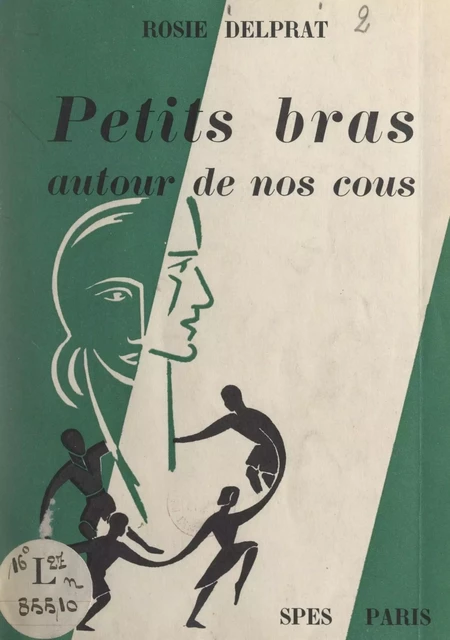 Petits bras autour de nos cous - Rosie Delprat - FeniXX réédition numérique