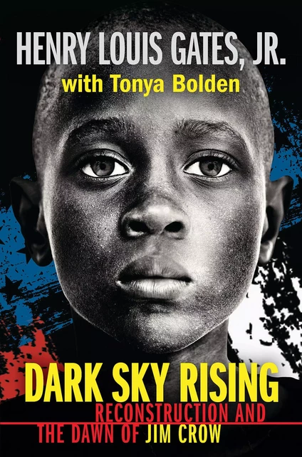 Dark Sky Rising: Reconstruction and the Dawn of Jim Crow (Scholastic Focus) - Henry Louis Gates Jr., Tonya Bolden - Scholastic Inc.