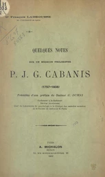 Quelques notes sur un médecin philosophe P. J. G. Cabanis, 1757-1808