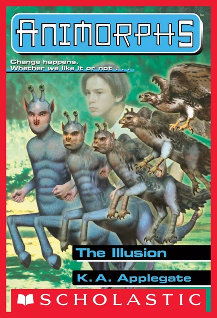 The Illusion (Animorphs #33) - K. A. Applegate - Scholastic Inc.