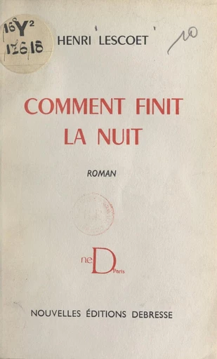 Comment finit la nuit - Henri Lescoët - FeniXX réédition numérique