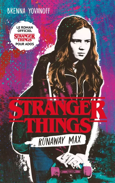 Stranger Things - Runaway Max - Le roman officiel pour ados - Brenna Yovanoff - Hachette Romans