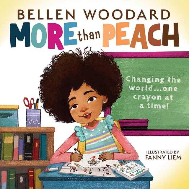 More Than Peach (Bellen Woodard Original Picture Book) - Bellen Woodard - Scholastic Inc.