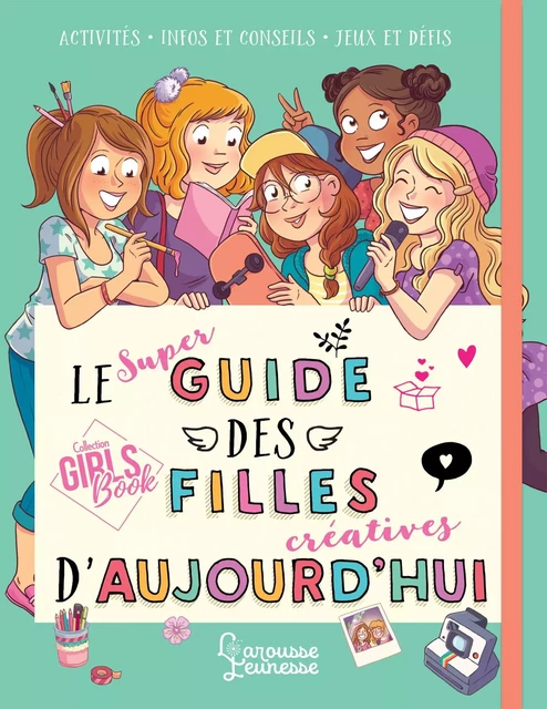 Le super guide des filles d'aujourd'hui - Aurore Meyer - Larousse