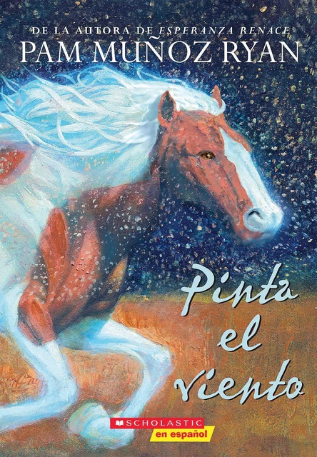 Pinta el viento (Paint the Wind) - Pam Munoz Ryan - Scholastic Inc.