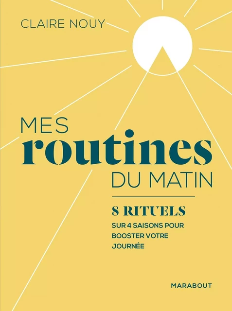 Mes routines du matin - Claire NOUY - Marabout