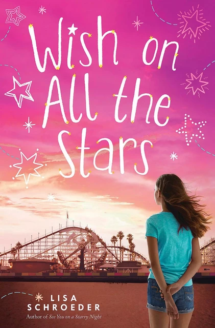 Wish on All the Stars - Lisa Schroeder - Scholastic Inc.