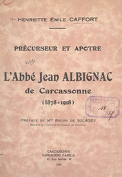 Précurseur et apôtre : l'abbé Jean Albignac de Carcassonne, 1878-1918