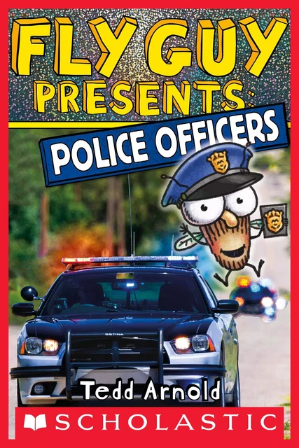 Fly Guy Presents: Police Officers (Scholastic Reader, Level 2) - Tedd Arnold - Scholastic Inc.