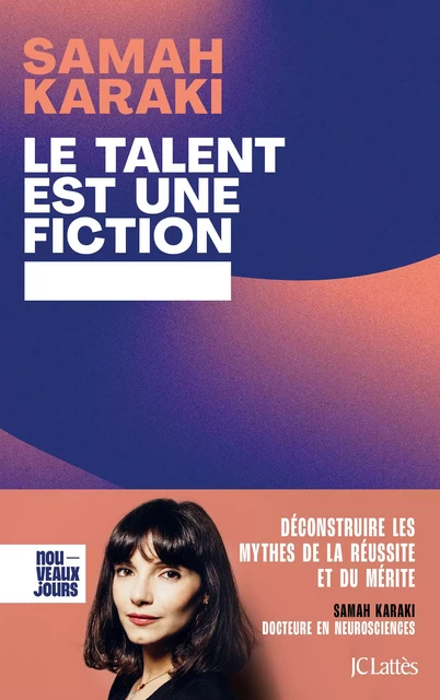 Le talent est une fiction - Samah Karaki - JC Lattès