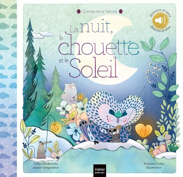 Contes de la nature - La nuit, la chouette et le soleil 3/4 ans - Gilles Diederichs - Hatier Jeunesse