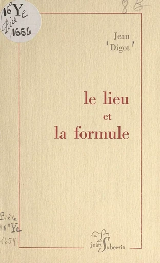 Le lieu et la formule - Jean Digot - FeniXX réédition numérique