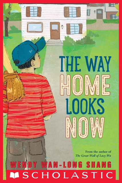 The Way Home Looks Now - Wendy Wan-Long Shang - Scholastic Inc.