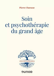 Soin et psychothérapie du grand âge