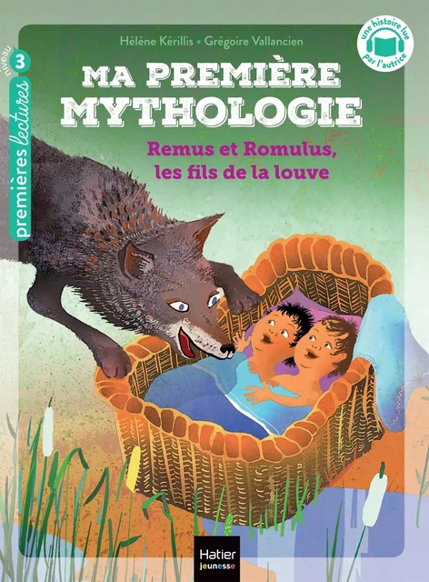 Ma première Mythologie - Remus et Romulus, les fils de la louve CP/CE1 - 6/7 ans - Hélène Kérillis - Hatier Jeunesse