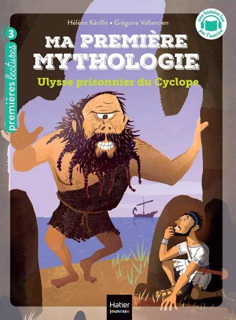 Ma première Mythologie - Ulysse prisonnier du cyclope CP/CE1 - 6/7 ans - Hélène Kérillis - Hatier Jeunesse