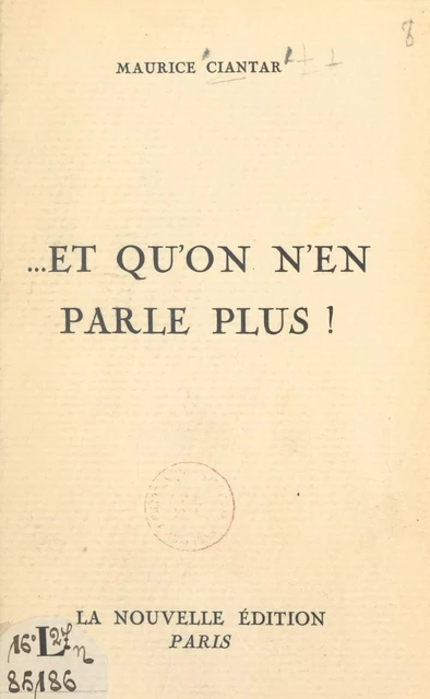 Et qu'on n'en parle plus ! - Maurice Ciantar - FeniXX réédition numérique