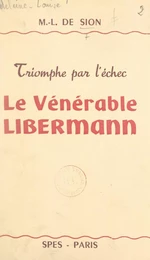 Triomphe par l'échec : le vénérable Libermann