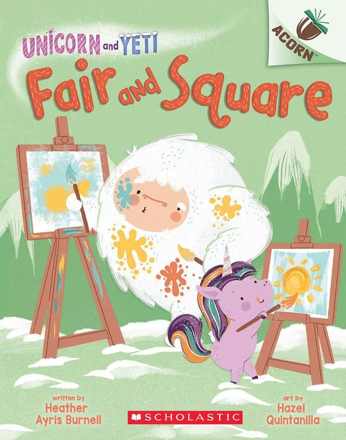 Fair and Square: An Acorn Book (Unicorn and Yeti #5) - Heather Ayris Burnell - Scholastic Inc.