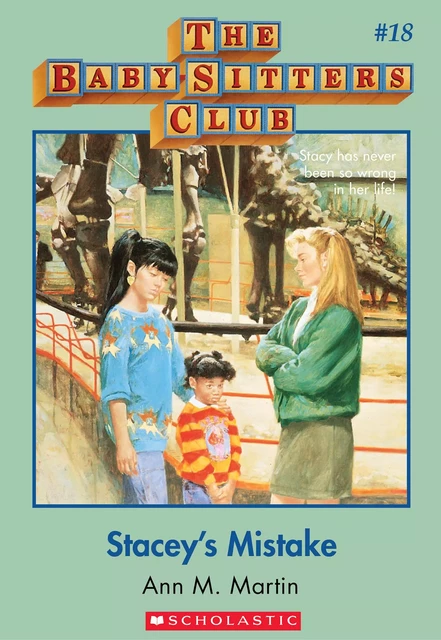 Stacey's Mistake: Classic Edition (The Baby-Sitters Club #18) - Ann M. Martin - Scholastic Inc.